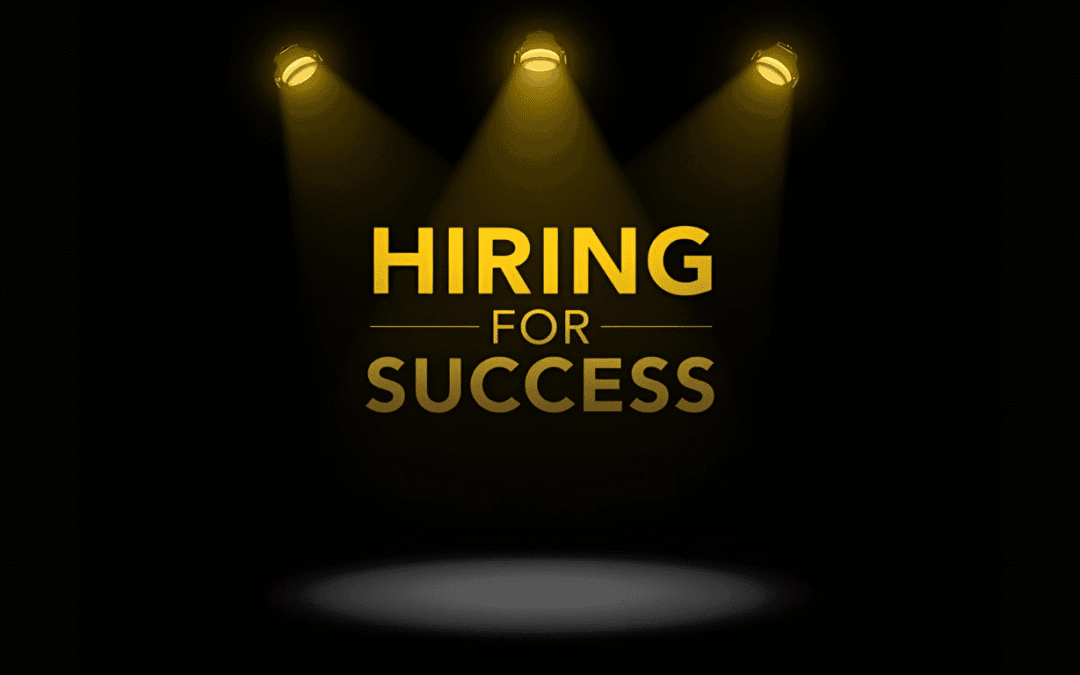 Stop Hiring for Tasks, Start Hiring for Success
